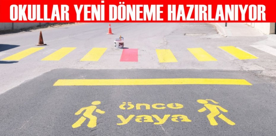 OKULLAR YENİ DÖNEME HAZIRLANIYOR