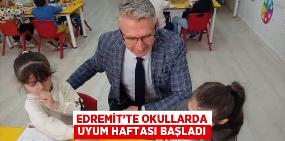 Edremit'te Okullarda Uyum Haftası Başladı