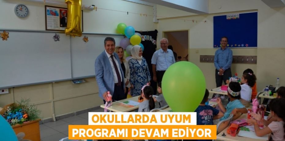 Okullarda uyum programı devam ediyor