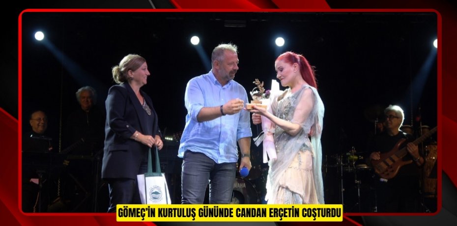 Gömeç’in kurtuluş gününde Candan Erçetin coşturdu