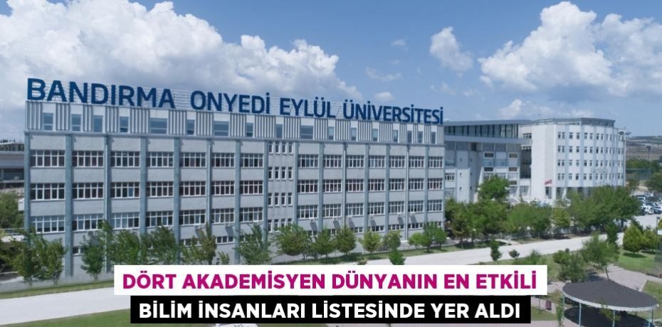 Dört Akademisyen Dünyanın En Etkili Bilim İnsanları Listesinde Yer Aldı
