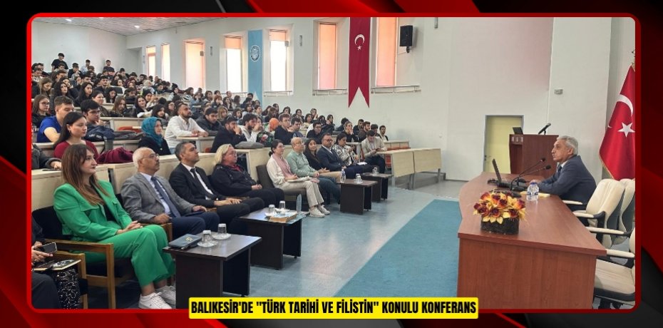 Balıkesir'de "Türk Tarihi ve Filistin" konulu konferans