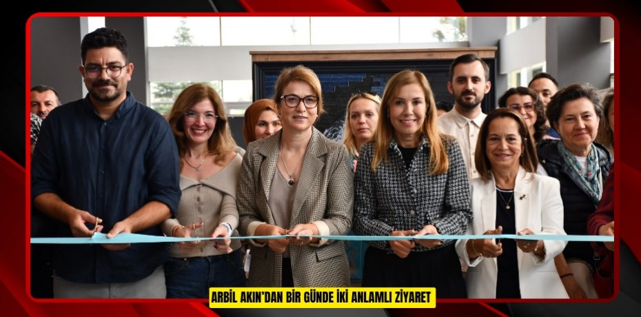 ARBİL AKIN’DAN BİR GÜNDE İKİ ANLAMLI ZİYARET