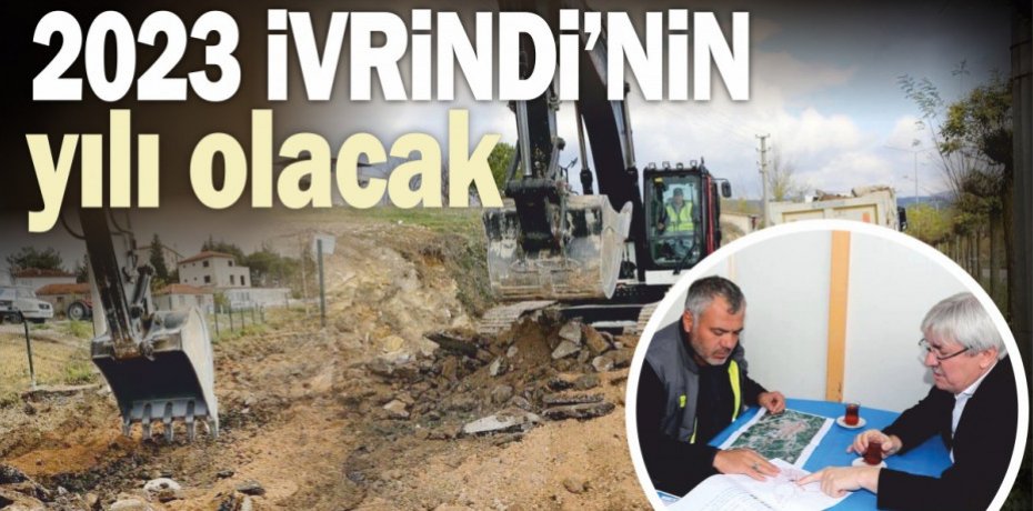 “2023 İvrindi’nin yılı olacak”