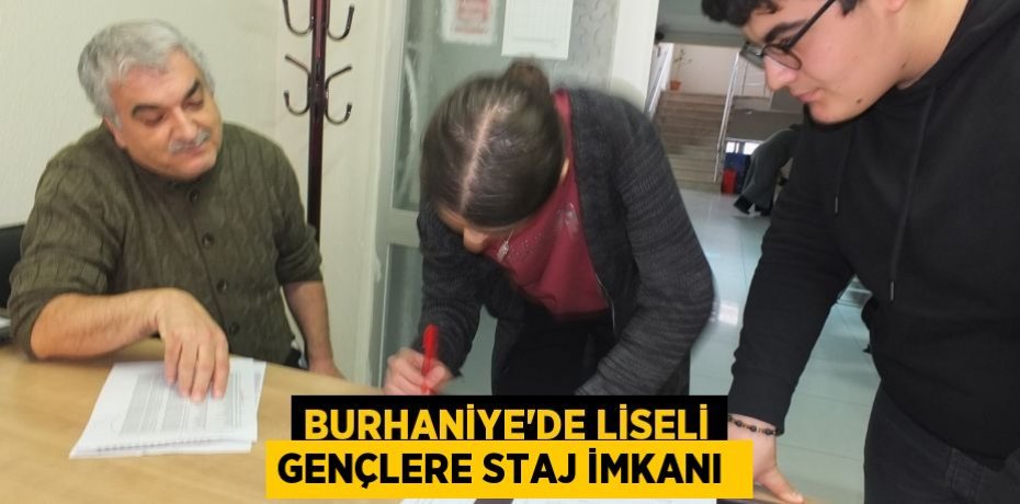 Burhaniye’de liseli gençlere staj imkanı 