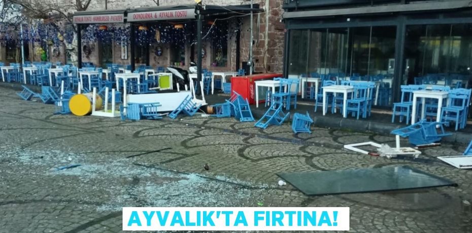 AYVALIK'TA FIRTINA!