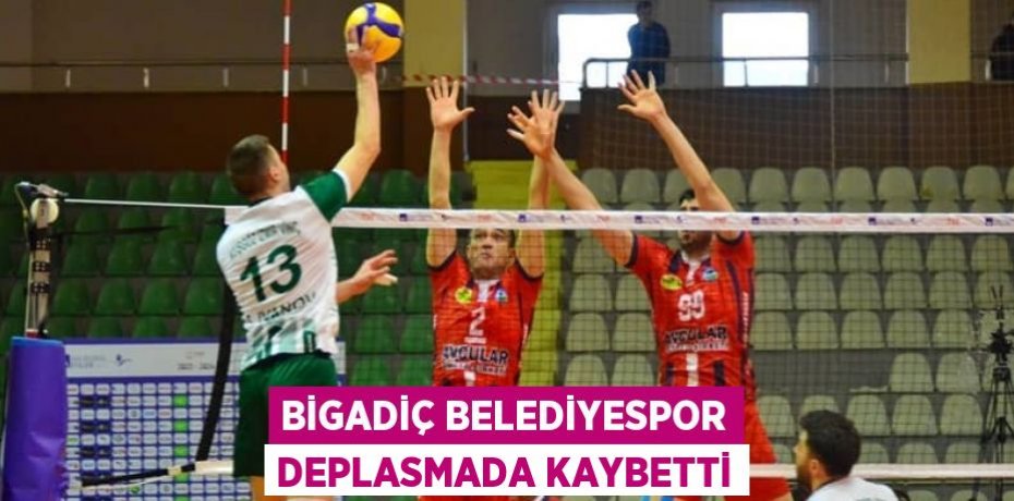 Bigadiç Belediyespor deplasmada kaybetti