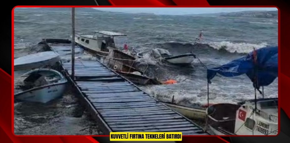 Kuvvetli fırtına tekneleri batırdı
