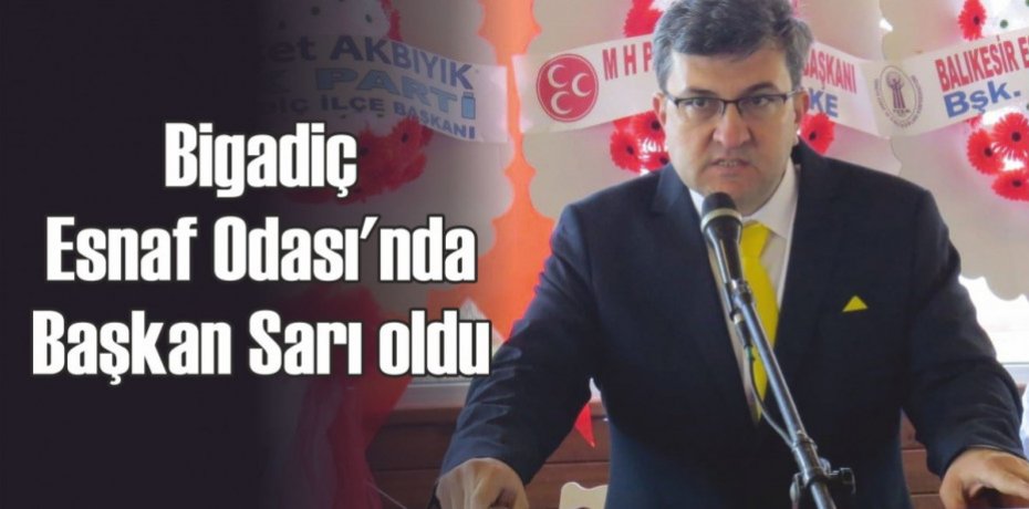 Bigadiç Esnaf Odası'nda başkan Sarı oldu