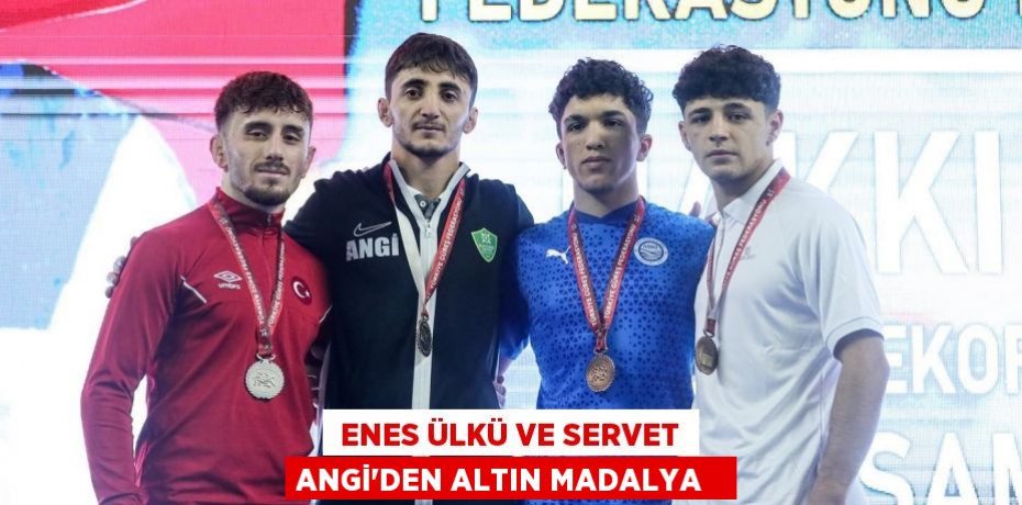  Enes Ülkü ve Servet Angi'den altın madalya  