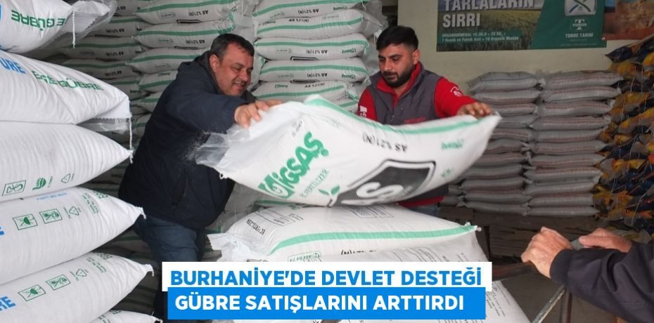 Burhaniye’de devlet desteği gübre satışlarını arttırdı  
