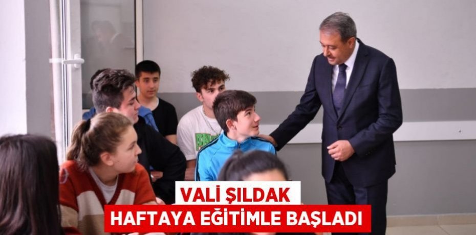 Vali Şıldak Haftaya Eğitimle Başladı