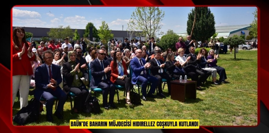BAÜN’DE BAHARIN MÜJDECİSİ HIDIRELLEZ COŞKUYLA KUTLANDI