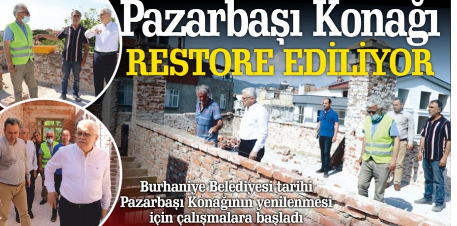 Pazarbaşı Konağı restore ediliyor