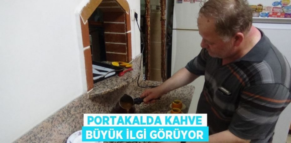 Portakalda kahve büyük ilgi görüyor