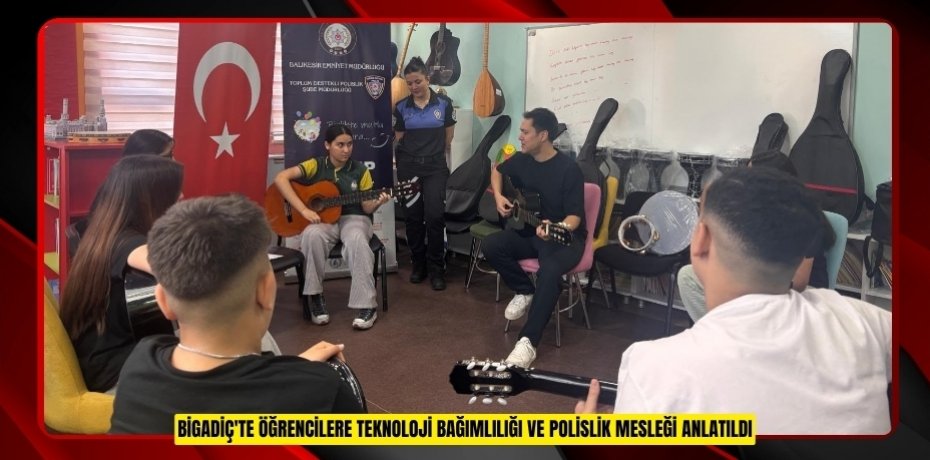 BİGADİÇ'TE ÖĞRENCİLERE TEKNOLOJİ BAĞIMLILIĞI VE POLİSLİK MESLEĞİ ANLATILDI