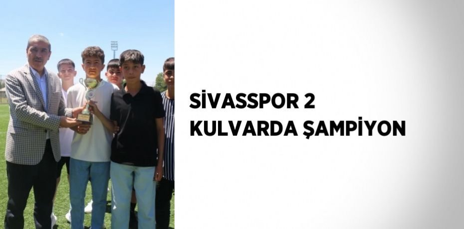 SİVASSPOR 2 KULVARDA ŞAMPİYON
