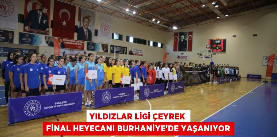 Yıldızlar ligi çeyrek final heyecanı Burhaniye’de yaşanıyor