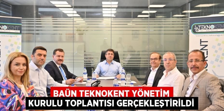 BAÜN Teknokent Yönetim Kurulu Toplantısı Gerçekleştirildi
