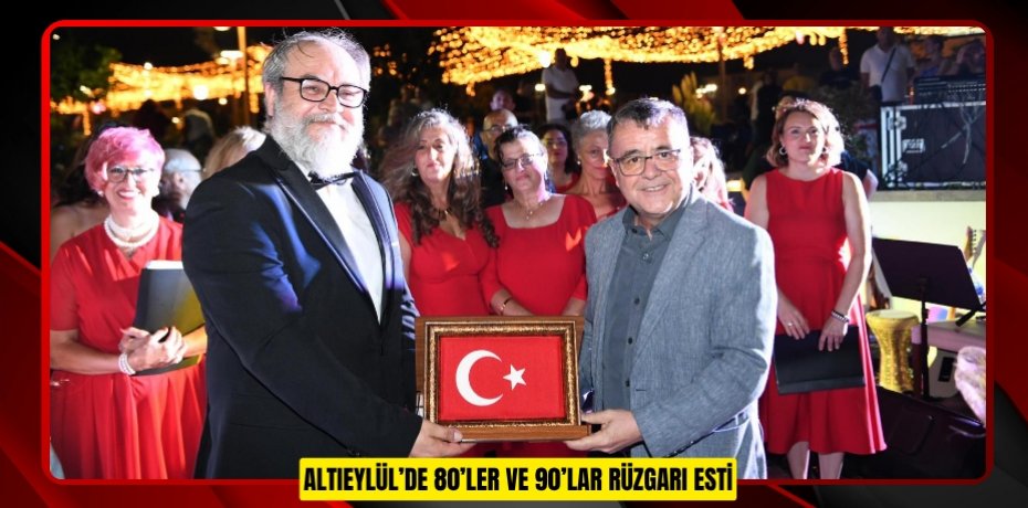 ALTIEYLÜL’DE 80’LER VE 90’LAR RÜZGARI ESTİ