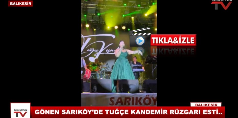 GÖNEN SARIKÖY’DE TUĞÇE KANDEMİR RÜZGARI ESTİ..