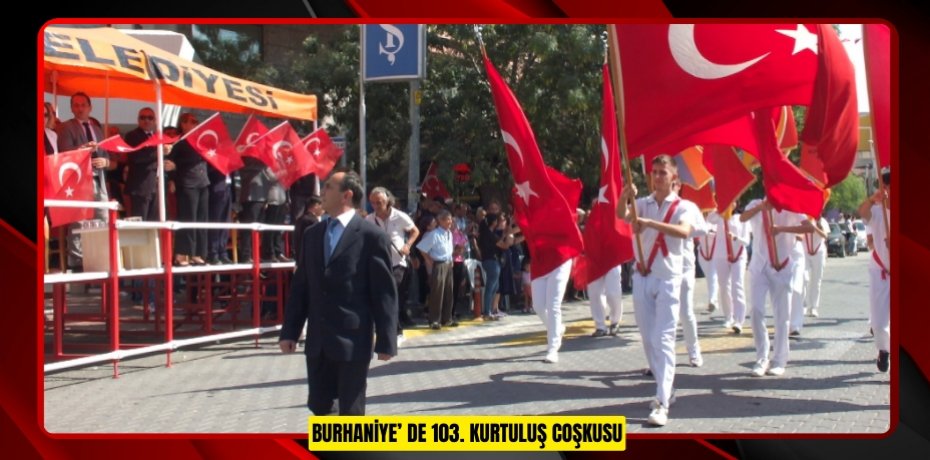 Burhaniye’ de 103. kurtuluş coşkusu