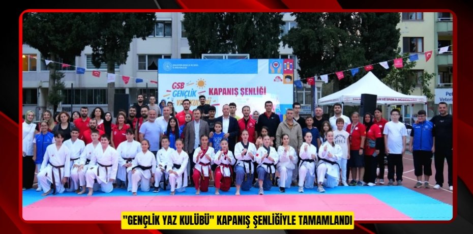 "Gençlik Yaz Kulübü" kapanış şenliğiyle tamamlandı