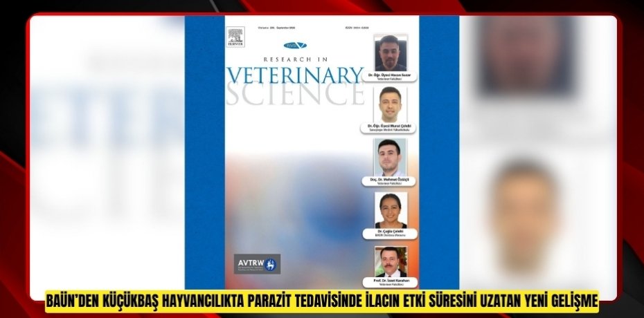 BAÜN’DEN KÜÇÜKBAŞ HAYVANCILIKTA PARAZİT TEDAVİSİNDE İLACIN ETKİ SÜRESİNİ UZATAN YENİ GELİŞME