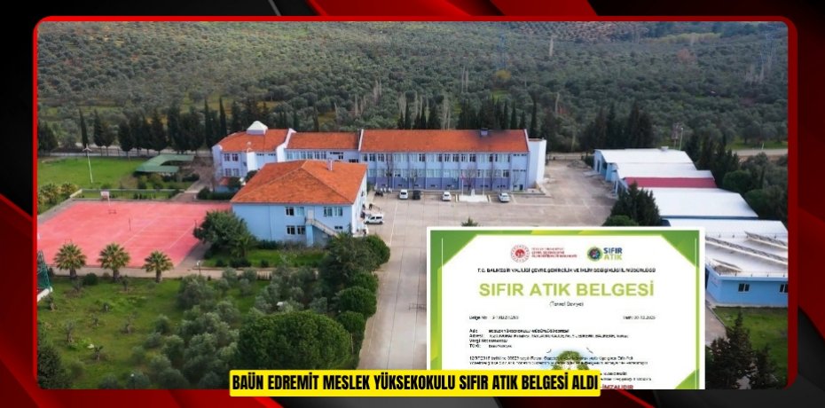 BAÜN EDREMİT MESLEK YÜKSEKOKULU SIFIR ATIK BELGESİ ALDI