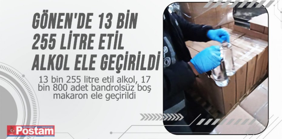 Gönen'de 13 bin 255 litre etil alkol ele geçirildi