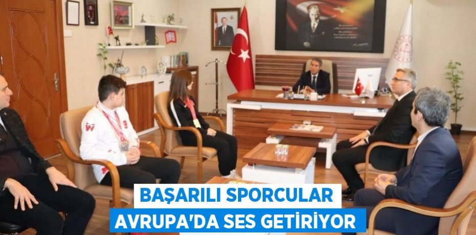 Başarılı Sporcular Avrupa'da Ses Getiriyor