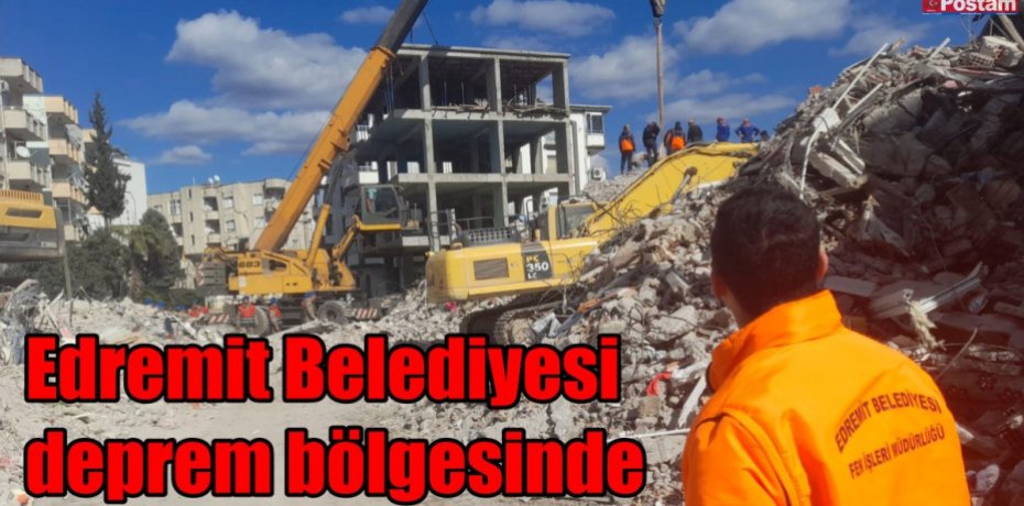 Edremit Belediyesi ekipleri deprem bölgesine ulaştı