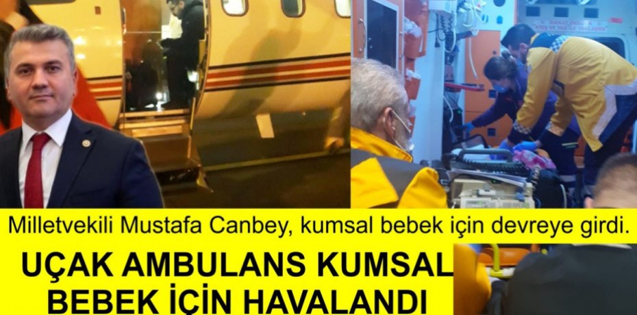 UÇAK AMBULANS KUMSAL BEBEK İÇİN HAVALANDI