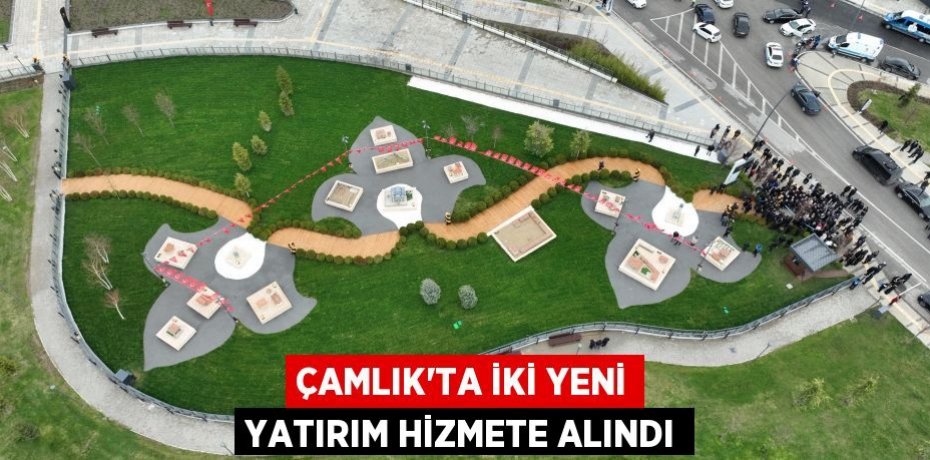 Çamlık’ta iki yeni yatırım hizmete alındı