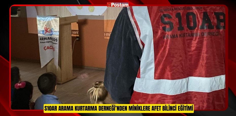 S10AR ARAMA KURTARMA DERNEĞİ’NDEN MİNİKLERE AFET BİLİNCİ EĞİTİMİ