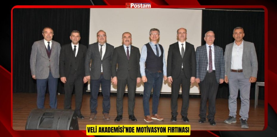 VELİ AKADEMİSİ’NDE MOTİVASYON FIRTINASI