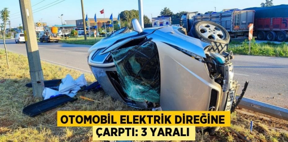 Otomobil elektrik direğine çarptı: 3 yaralı