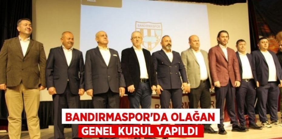 Bandırmaspor'da Olağan Genel Kurul yapıldı