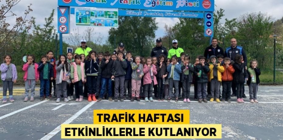 Trafik Haftası etkinliklerle kutlanıyor
