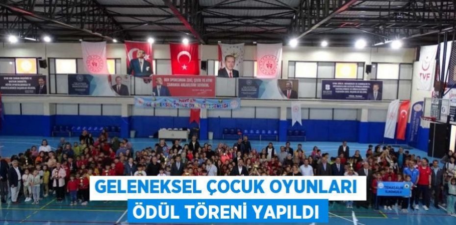 Geleneksel çocuk oyunları ödül töreni yapıldı