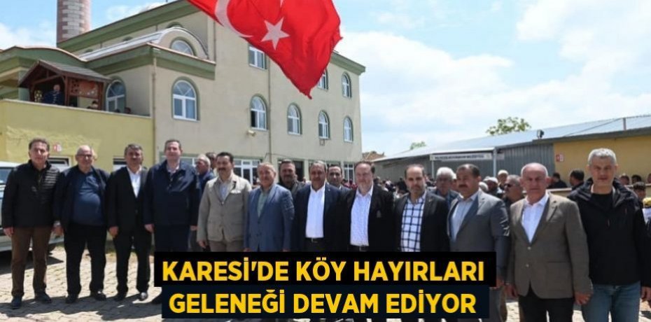 Karesi'de köy hayırları geleneği devam ediyor