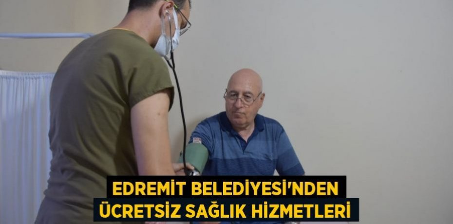 Edremit Belediyesi’nden ücretsiz sağlık hizmetleri