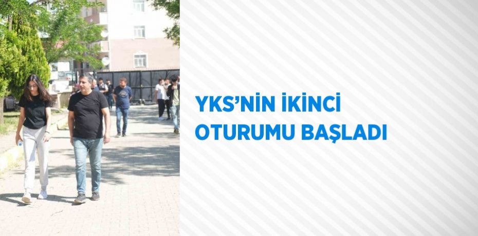 YKS’NİN İKİNCİ OTURUMU BAŞLADI