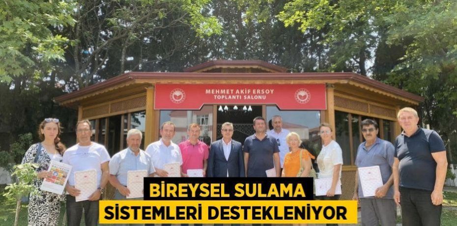 Bireysel sulama sistemleri destekleniyor
