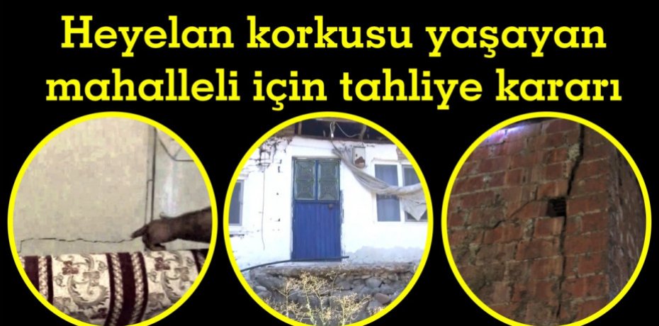Heyelan korkusu yaşayan mahalleli için tahliye kararı  