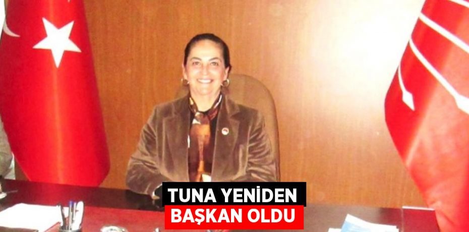 Tuna yeniden başkan oldu