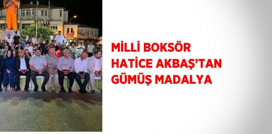 MİLLİ BOKSÖR HATİCE AKBAŞ’TAN GÜMÜŞ MADALYA