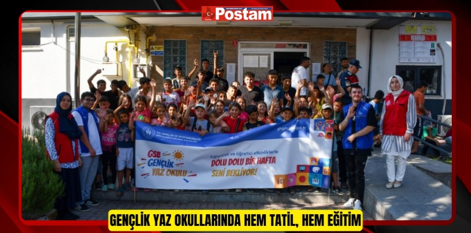 Gençlik Yaz Okullarında hem tatil, hem eğitim