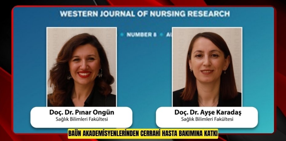 BAÜN AKADEMİSYENLERİNDEN CERRAHİ HASTA BAKIMINA KATKI
