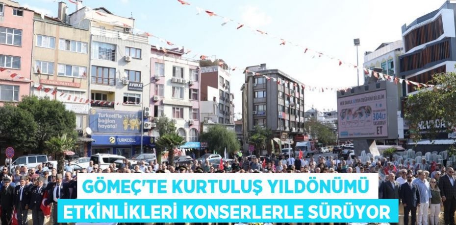 Gömeç’te kurtuluş yıldönümü etkinlikleri konserlerle sürüyor